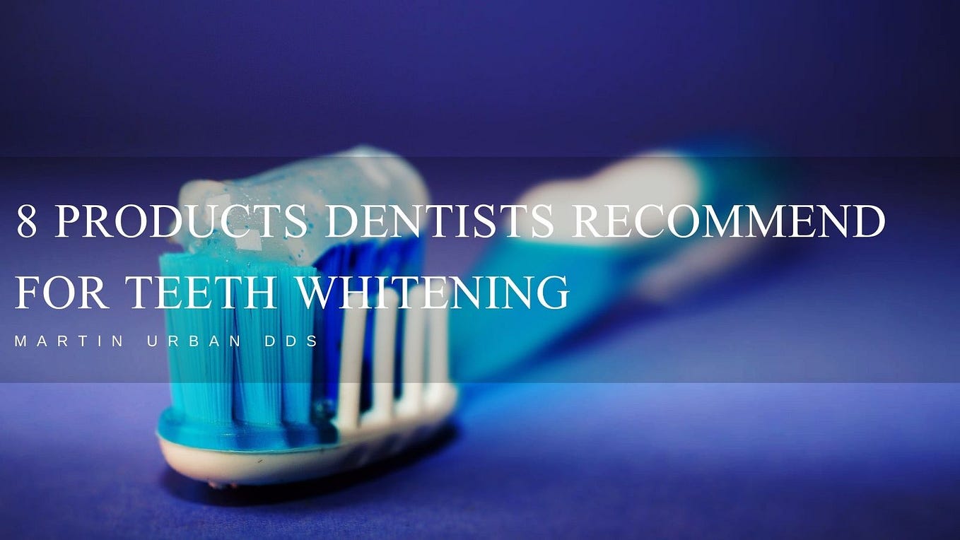 8 Products Dentists Recommend for Teeth Whitening
