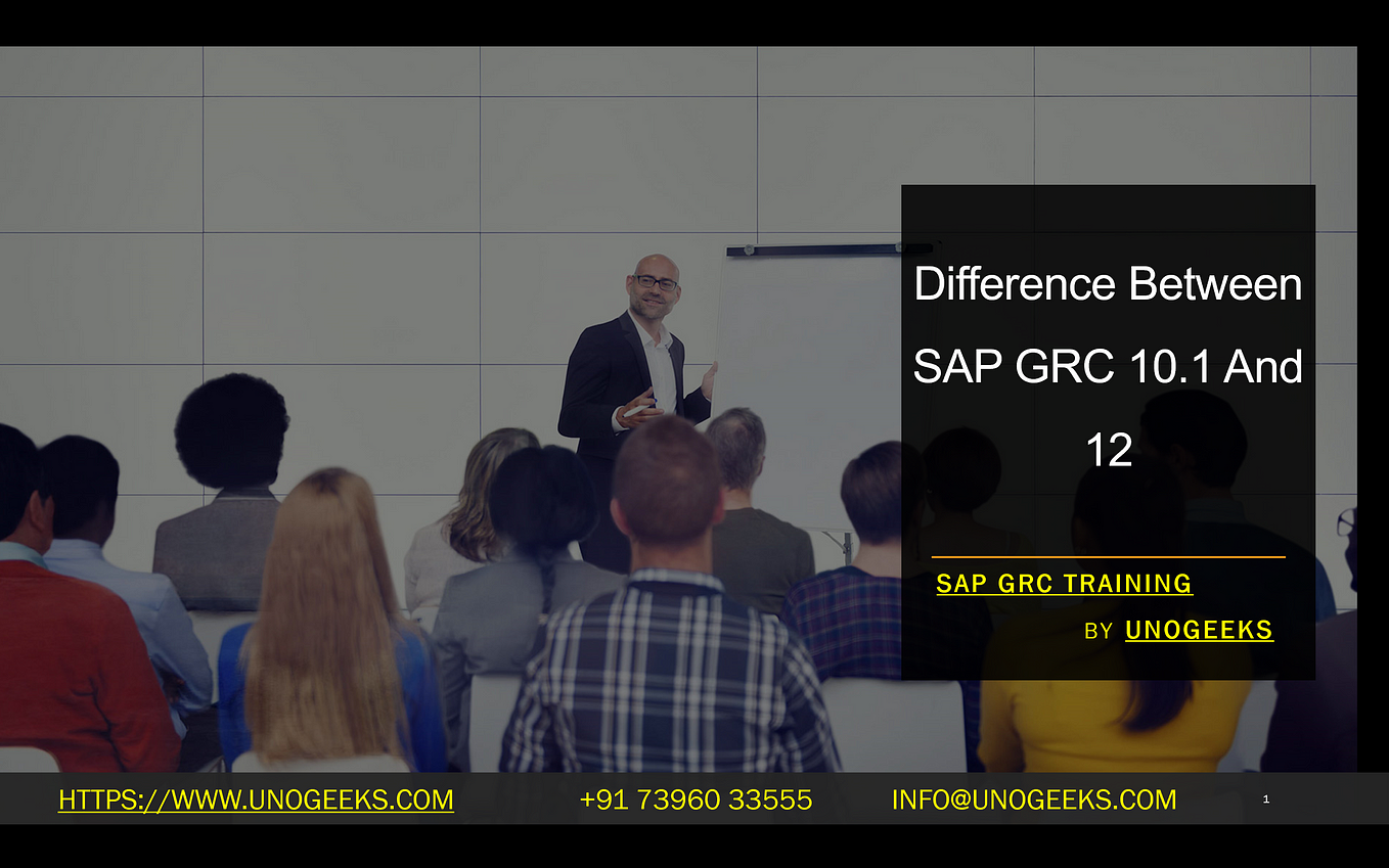 Difference Between SAP GRC 10.1 And 12
