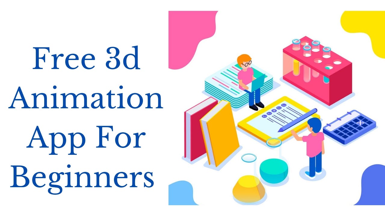 Best 3D Animation Apps for Android and iPhone (Free Download)