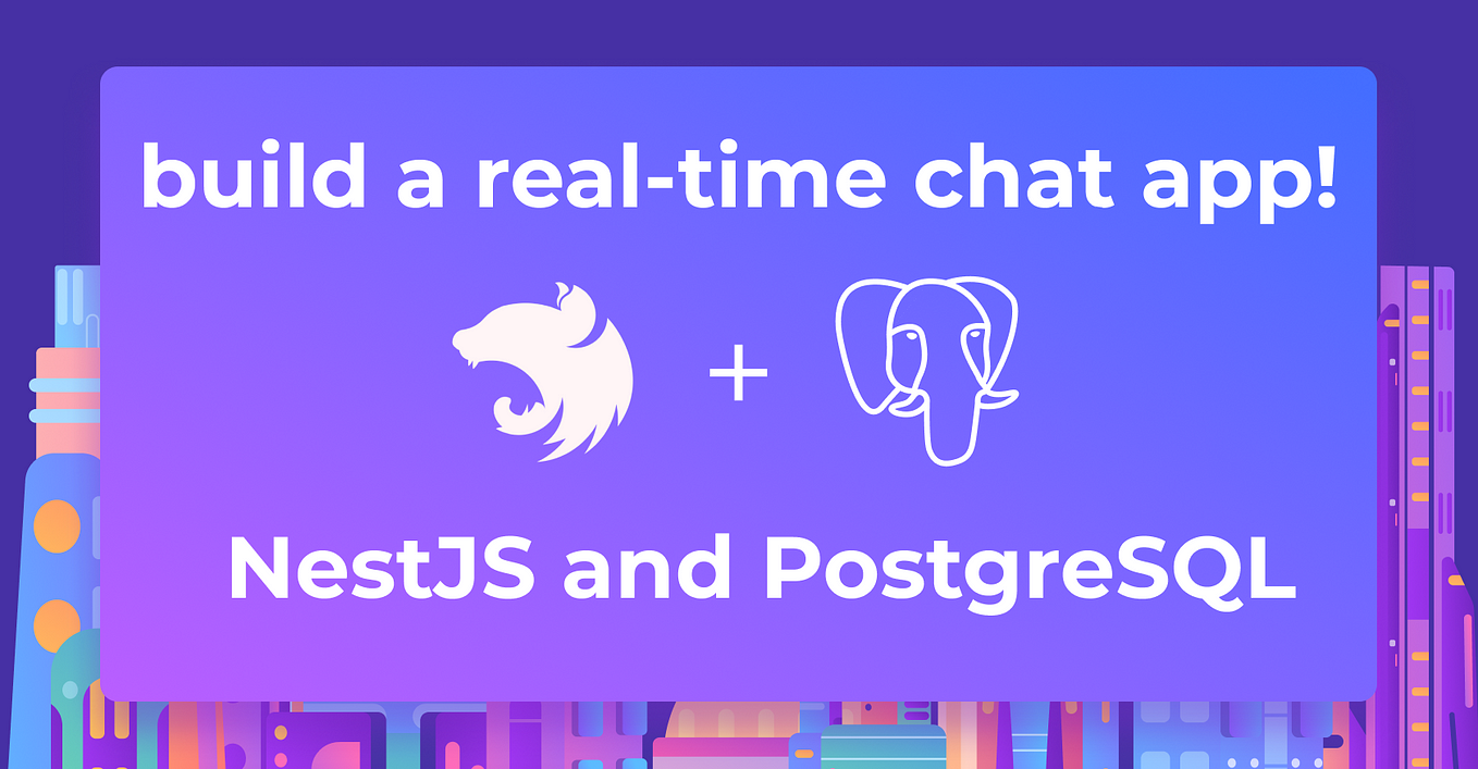 Build a real-time chat application with Nestjs and PostgreSQL