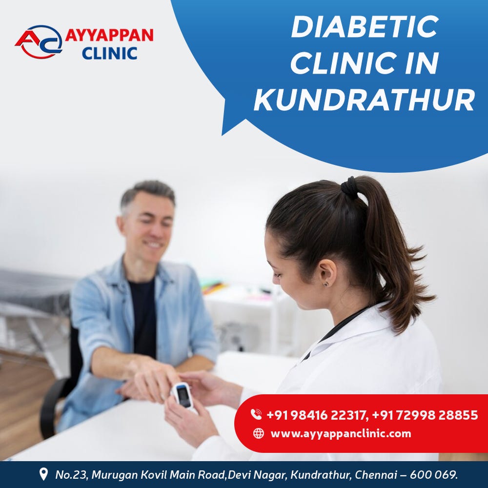 Premier Diabetic Clinic in Kundrathur Your Health is Our Priority by Ayyappan Clinic Chennai