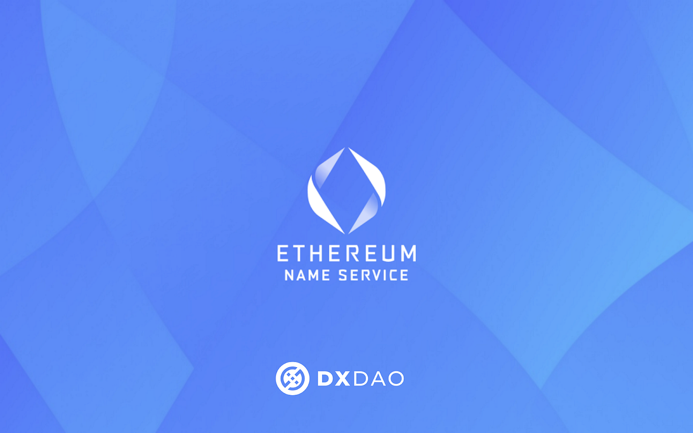 Why Does DXdao Use ENS and Why Is It Powerful?