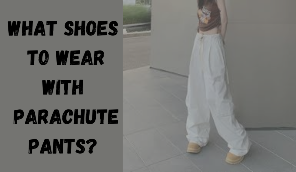 Ultimate Guide to Parachute Pant Wardrobe Ideas by Best Parachute