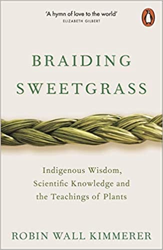 Top Quotes: “Braiding Sweetgrass” — Robin Wall Kimmerer