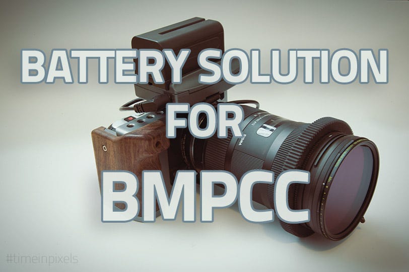 Battery Solution for Blackmagic Pocket Cinema Camera | by Tom Huczek | Time  in Pixels | Medium