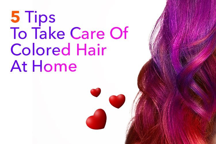 5 Dyed Hair Tips to Take Care of Colored Hair
