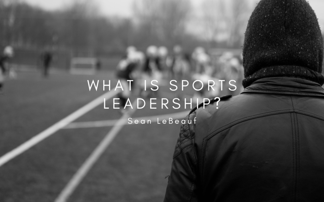 How Participating in Sports Develops Leadership Skills by Sean LeBeauf Medium