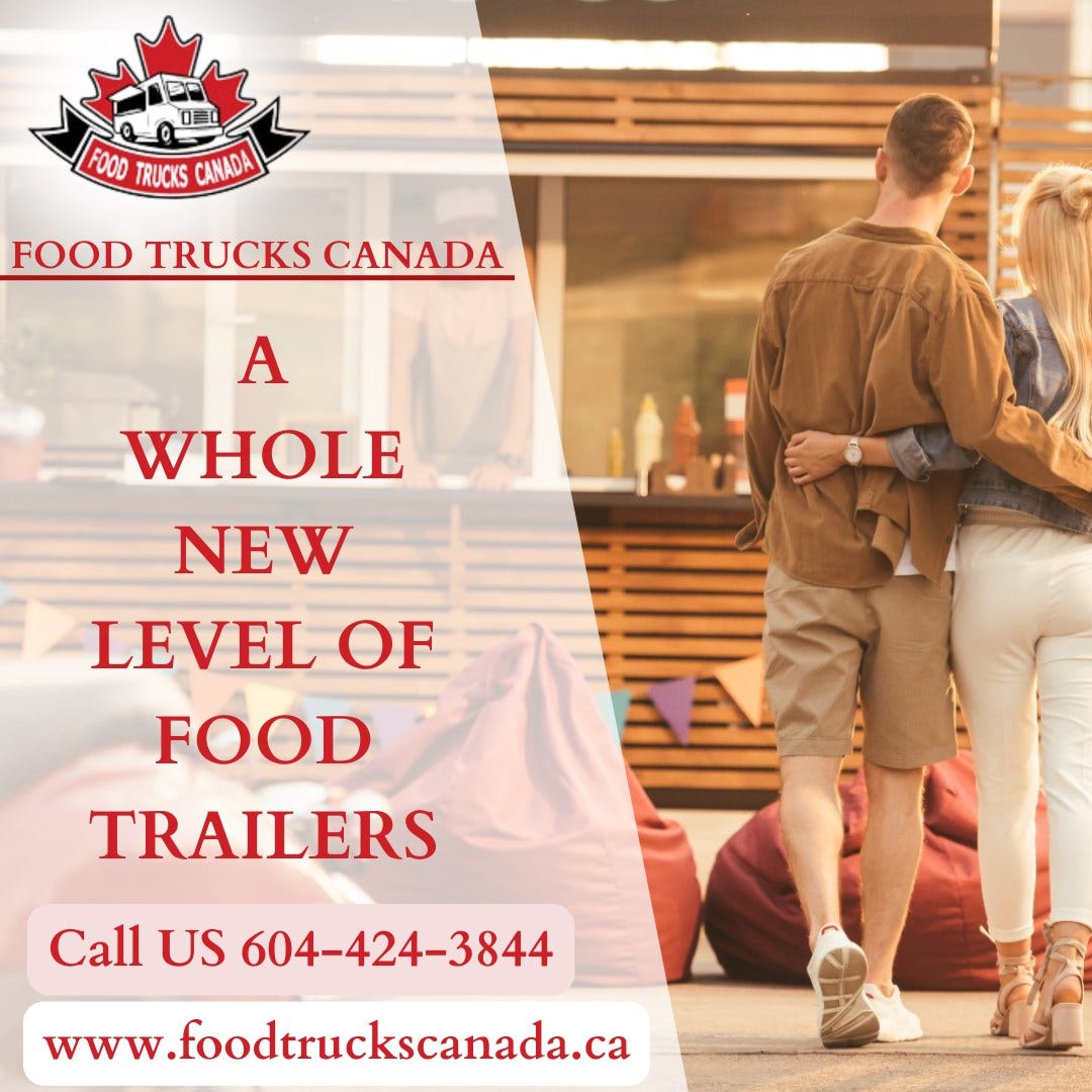 How to Choose the Best Custom Food Trucks? by Food Trucks Canada Medium