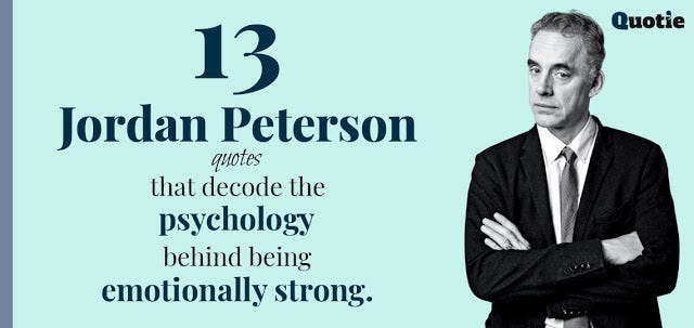 13 Jordan Peterson quotes that decode the psychology behind being emotionally strong.