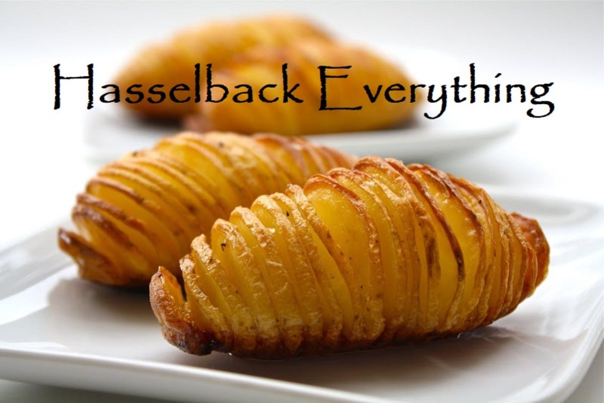 How to Hasselback (Almost) Everything