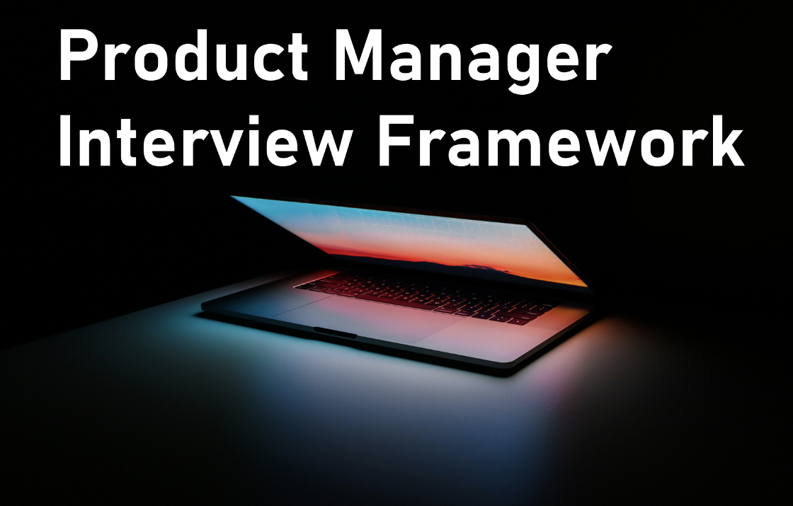 PM Interview — Product Sense Interview Framework | by Adam Li | Medium