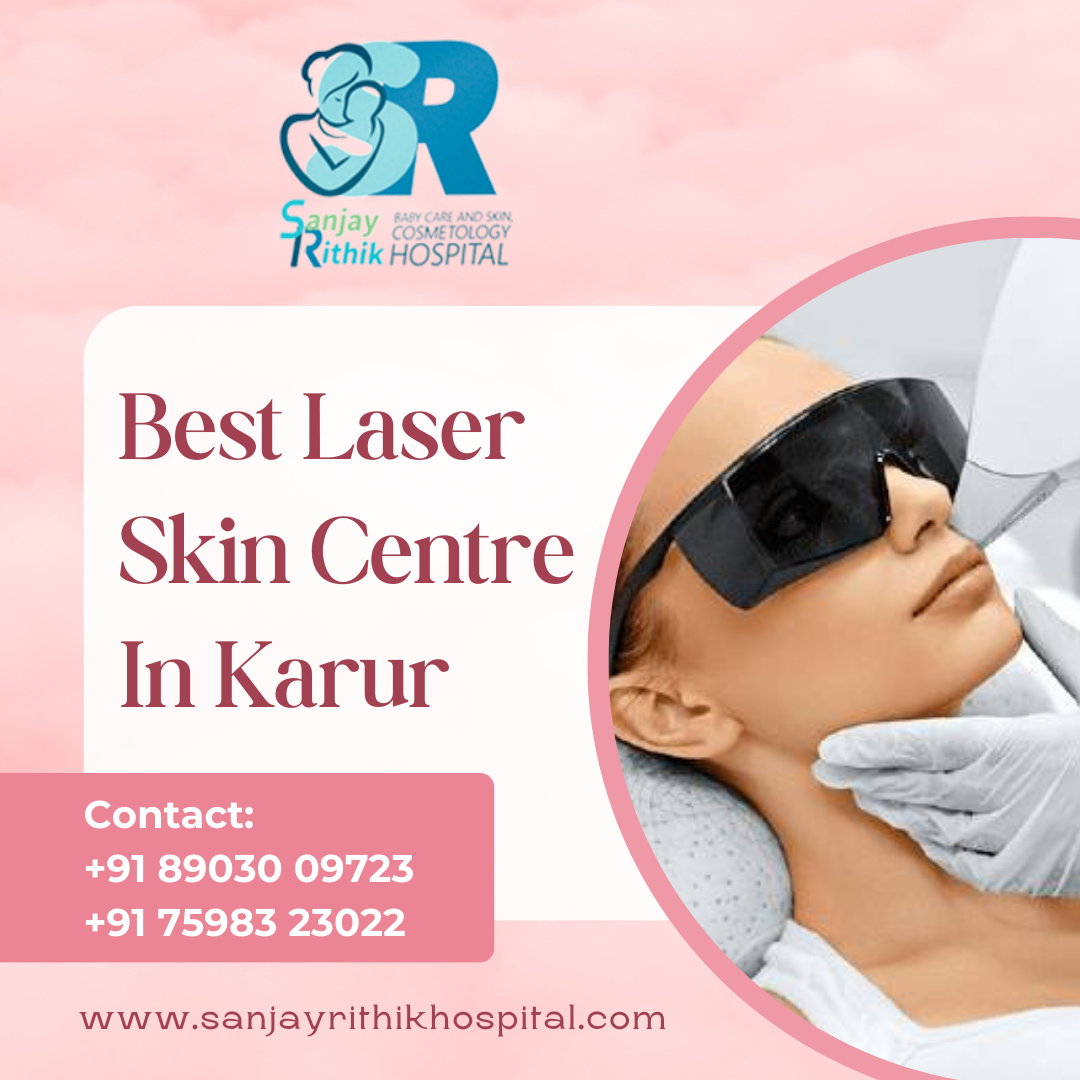 The Ultimate Guide to Laser Hair Removal at Karur’s Premier Aesthetics