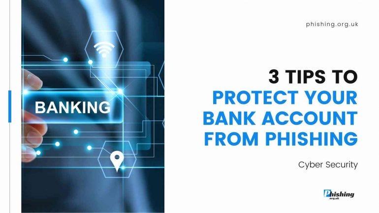 3 Tips to Protect Your Bank Account from Phishing