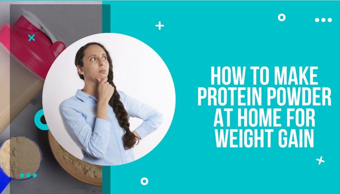 how-do-i-make-protein-powder-for-weight-gain-at-home-by-stay-fit