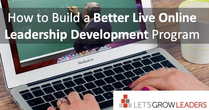 how to build a better live online leadership development program