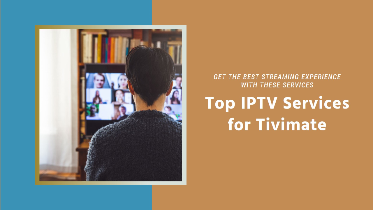 The Ultimate Guide to the Best IPTV Services in 2024 by hipaw Aug
