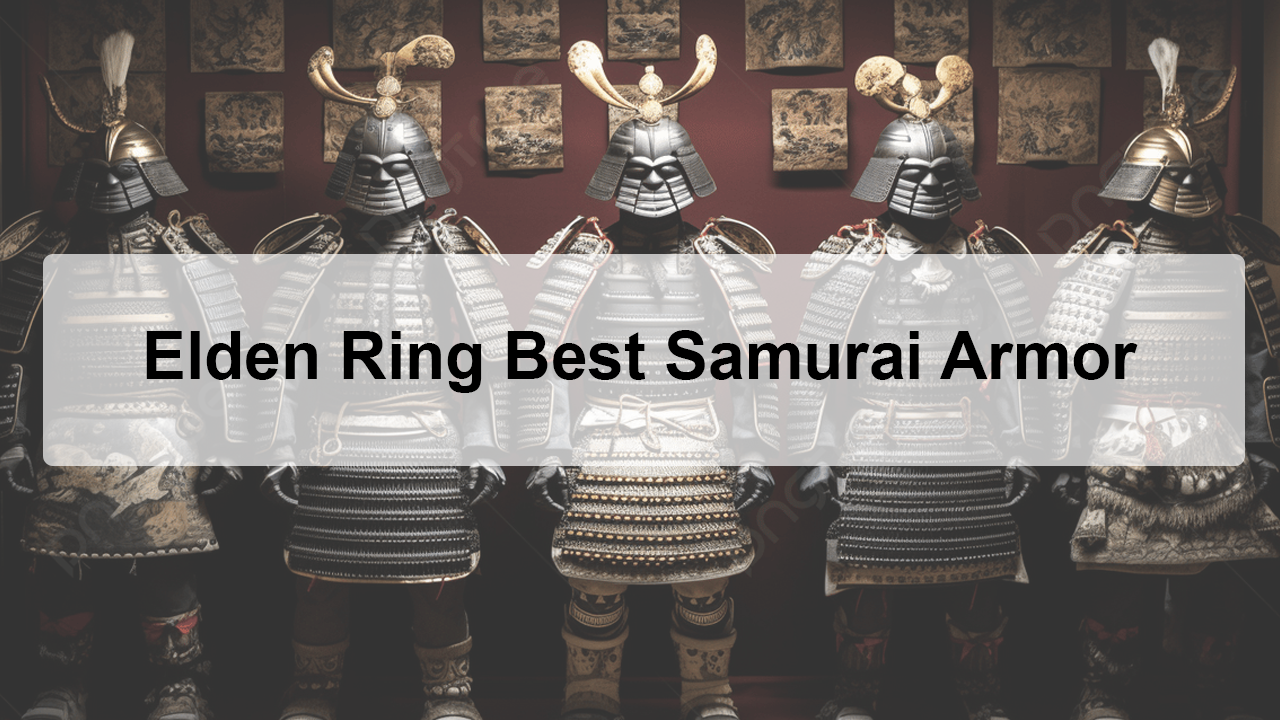 The Ultimate Guide to Finding the Best Samurai Armor: Elden Ring's  Exquisite Selection | by Hassanahmed | Medium