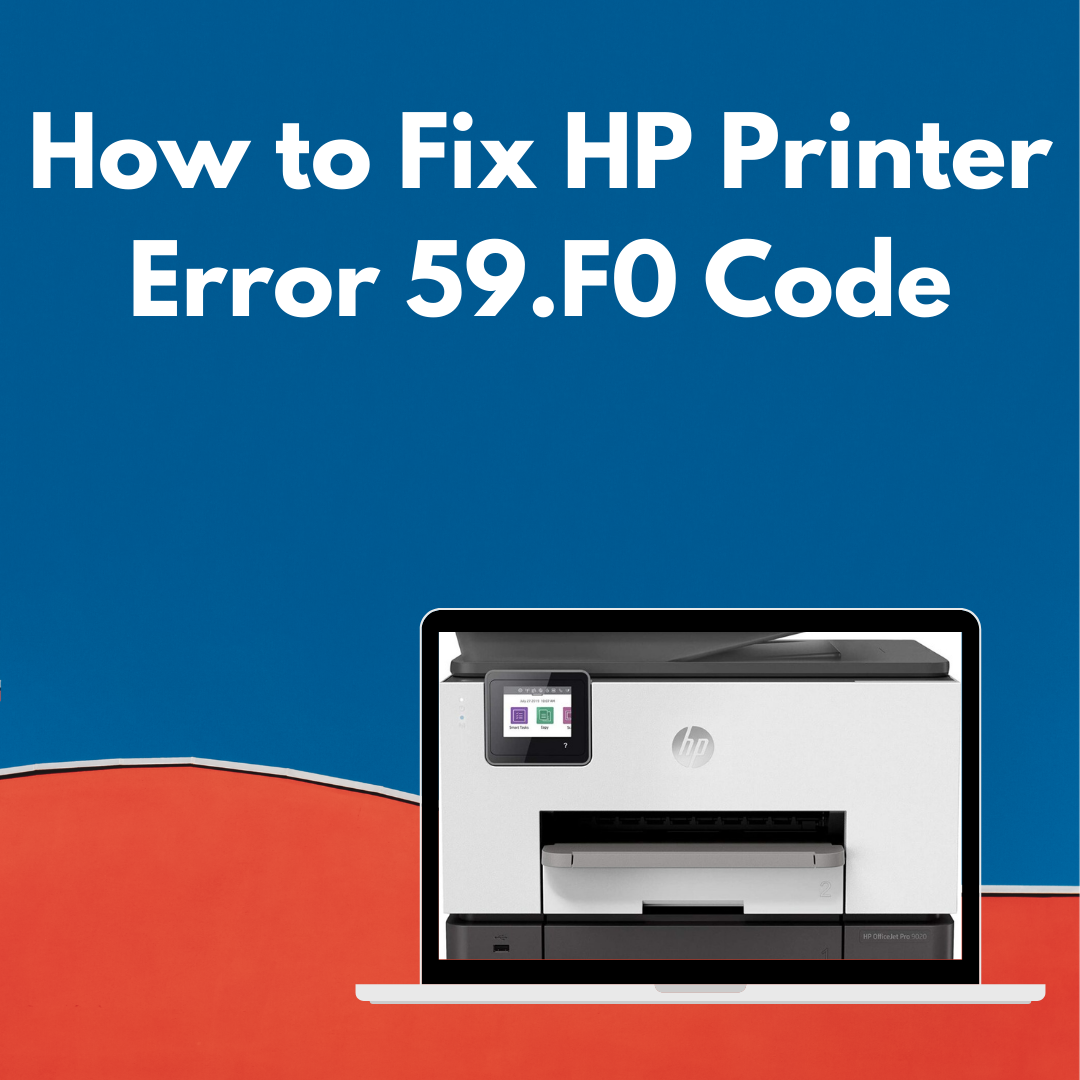 How To Fix HP Printer Error 59.F0 by Go Error Medium