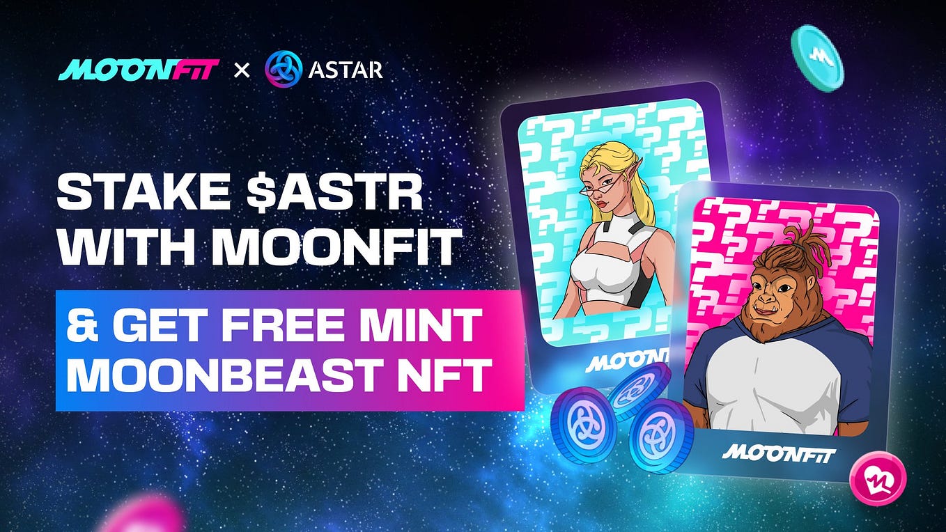 [ FREE MINT MOONFIT NFT] MoonFit dApp Staking Officially Launches On the Astar Network