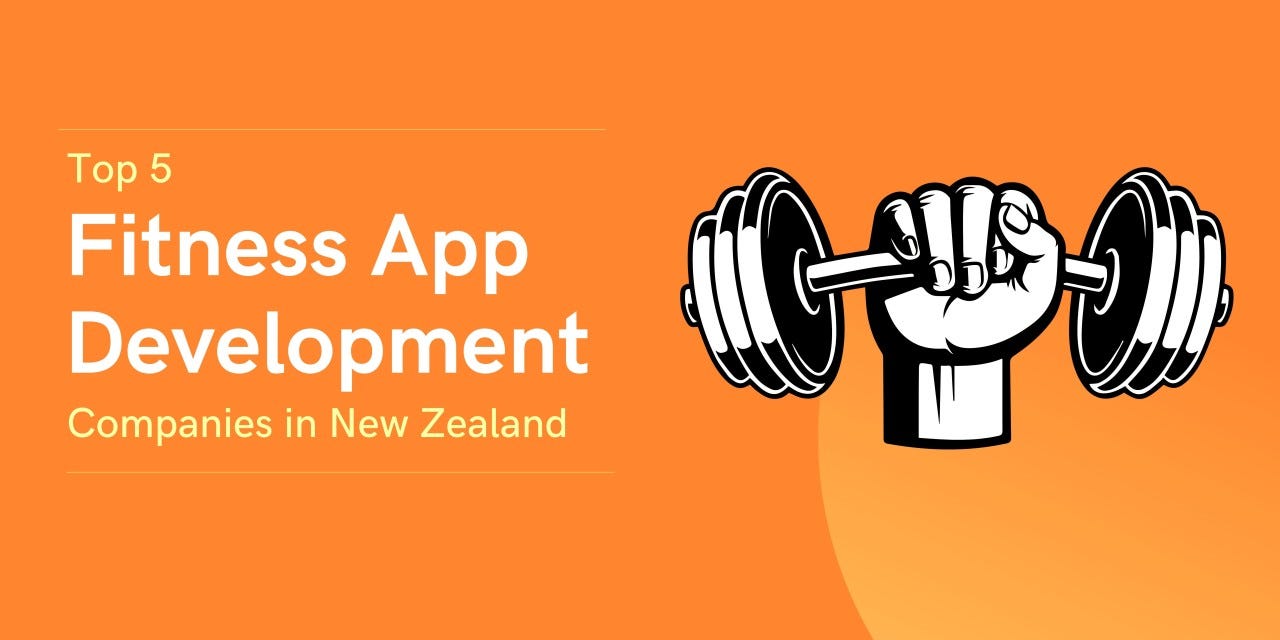 Top 5 Fitness App Development Companies in New Zealand