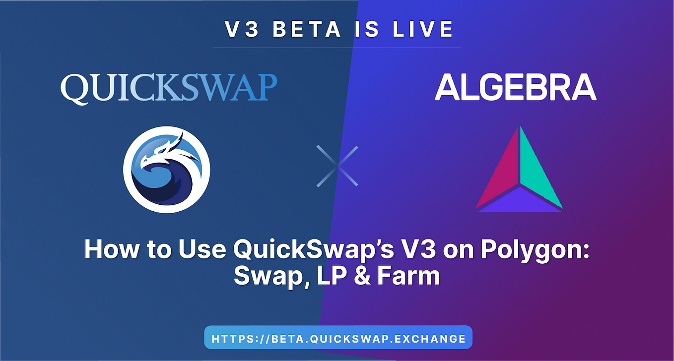 How to Use QuickSwap’s V3 on Polygon: Swap, LP, & Farm!