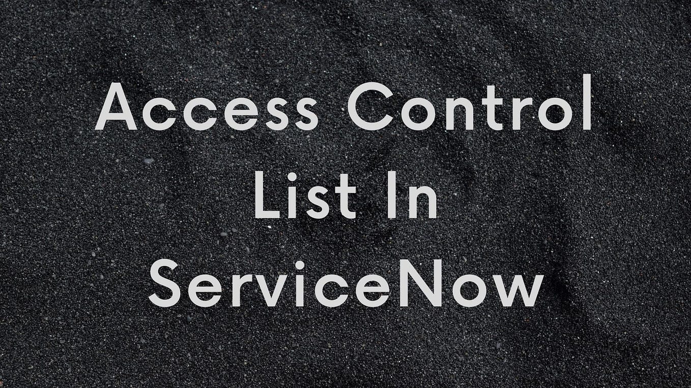 Access Control List in ServiceNow