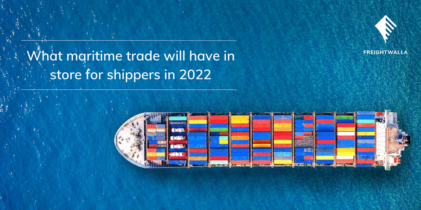 What maritime trade will have in store for shippers in 2022