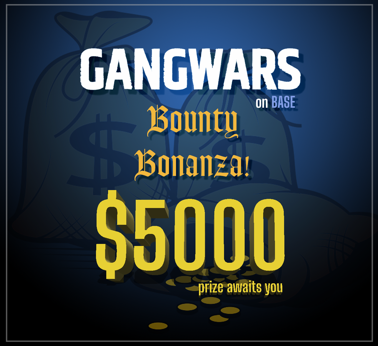 GangWarOnBase Bounty Bonanza: $5000 in Prizes Await You!
