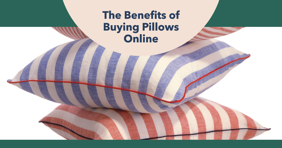 The Benefits of Buying Pillows Online Convenience Variety and