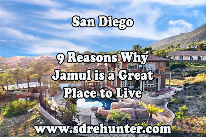 9 Reasons Jamul San Diego is a Great Place to Live 2020 | 2021