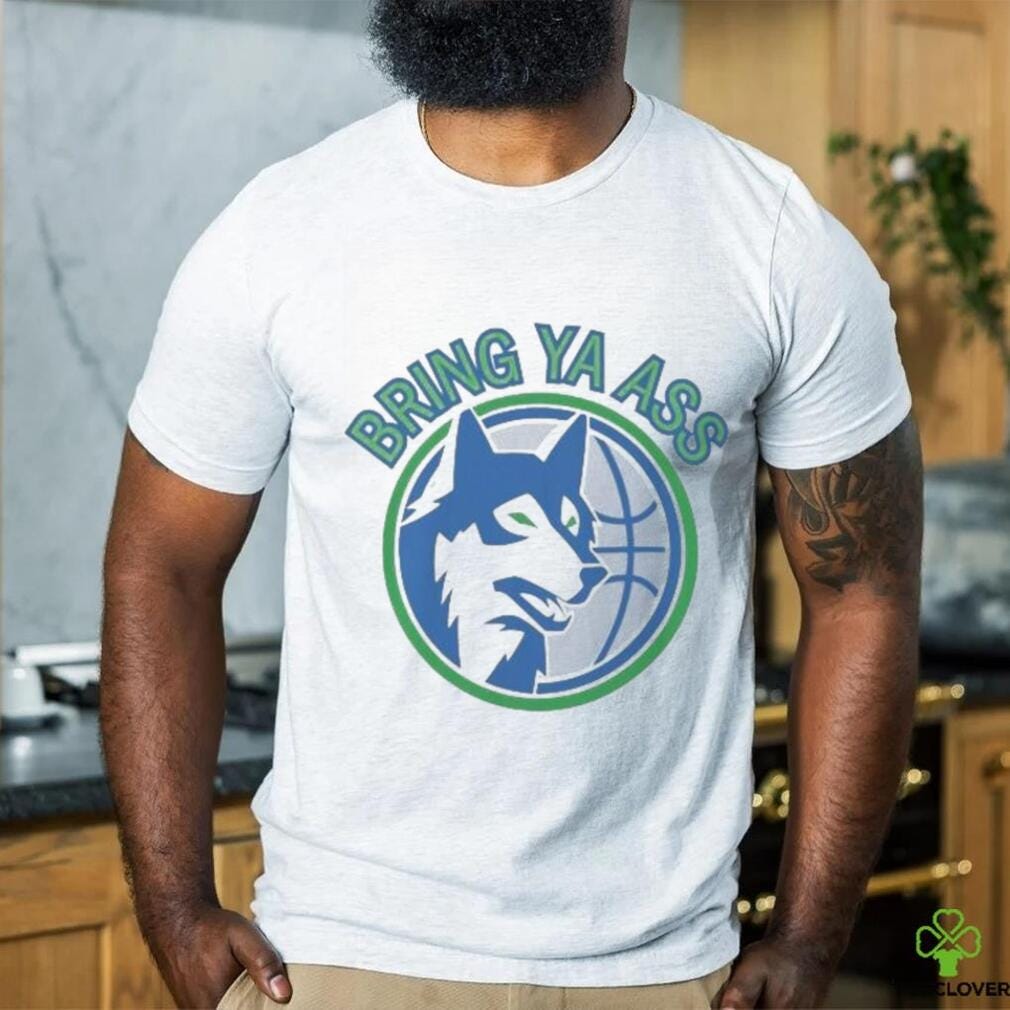 Timberwolves Bring Ya Ass Shirt. Timberwolves Bring Ya Ass Shirt | by ...