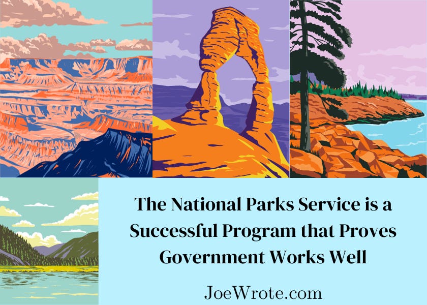 The National Parks Service is a Successful Program that Proves Government Works Well