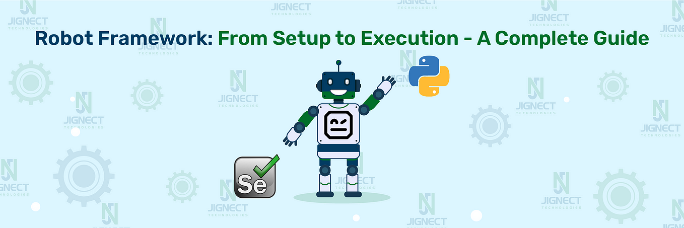 Robot Framework: From Setup to Execution — A Complete Guide