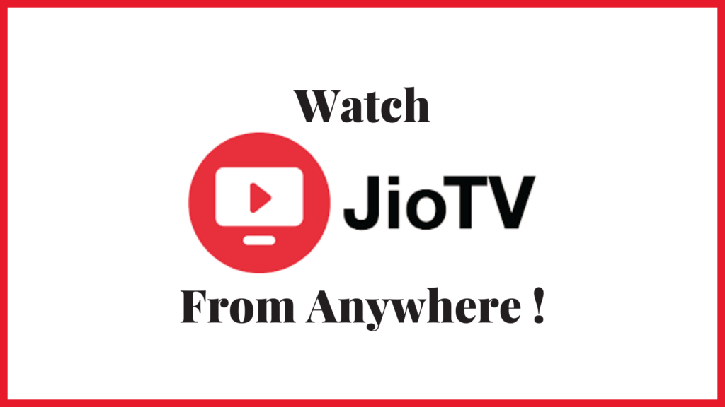 How to Watch Jio TV From Anywhere? — TheSoftPot