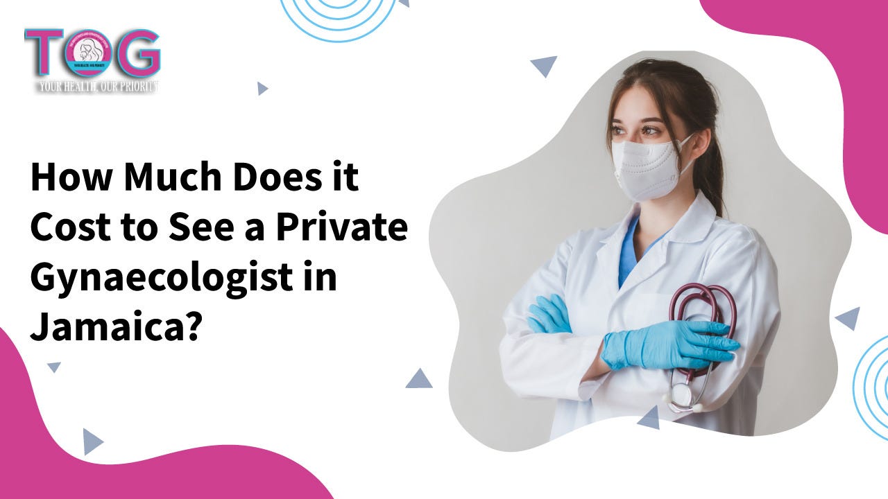 What is an OBGYN and What Do They Do? by TOG Centre Jamaica May