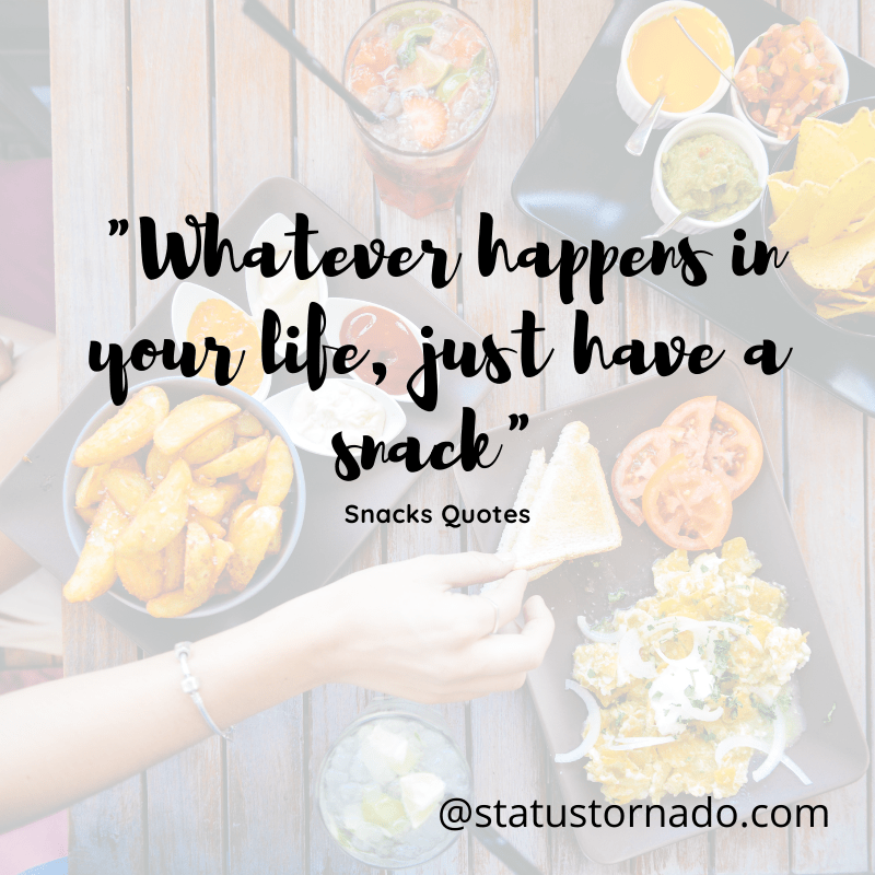 200+ Snacks Quotes. Best Snack Quotes With Free Images:-, by Statustornado