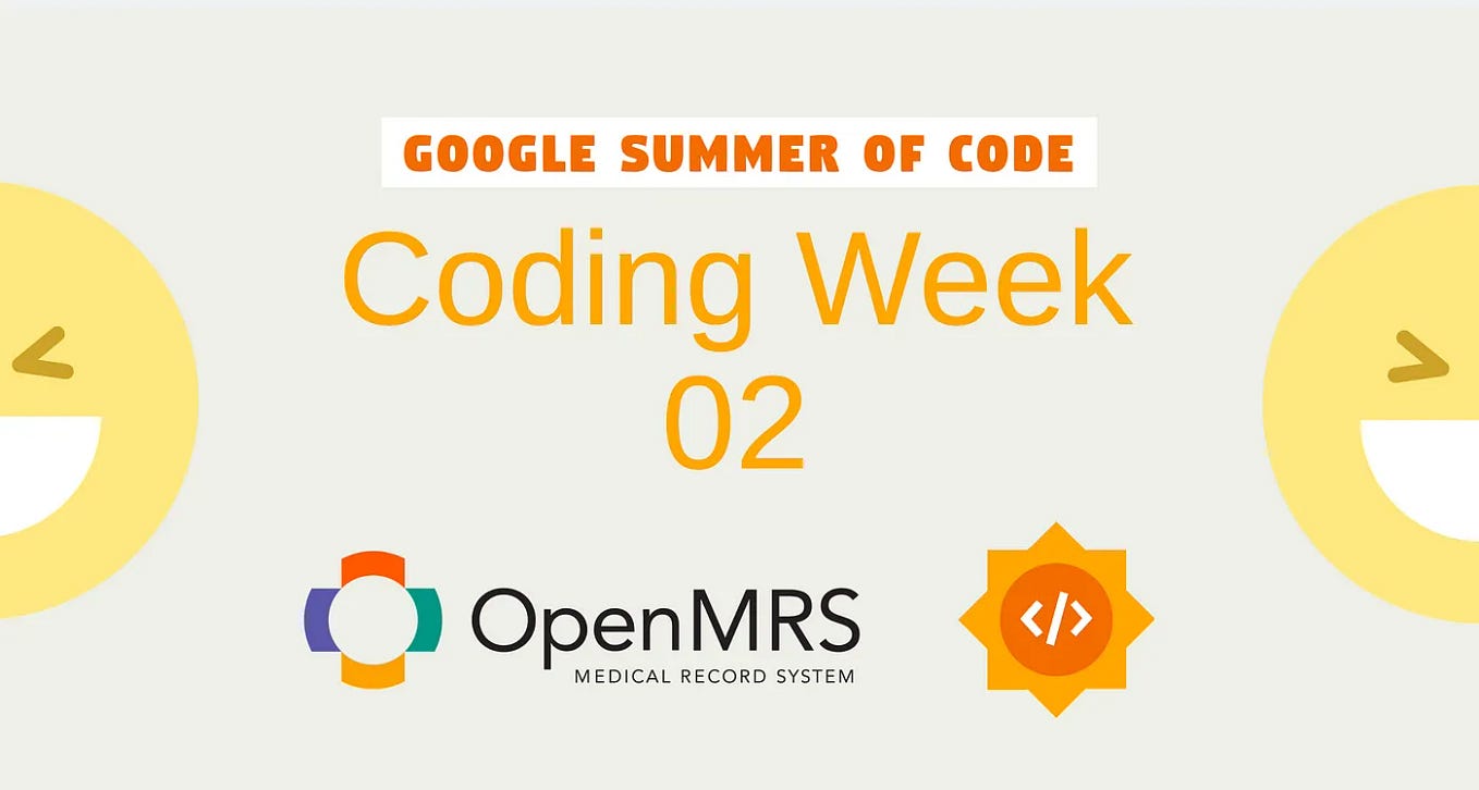 Coding Week 02: GSoC 2023 with OpenMRS