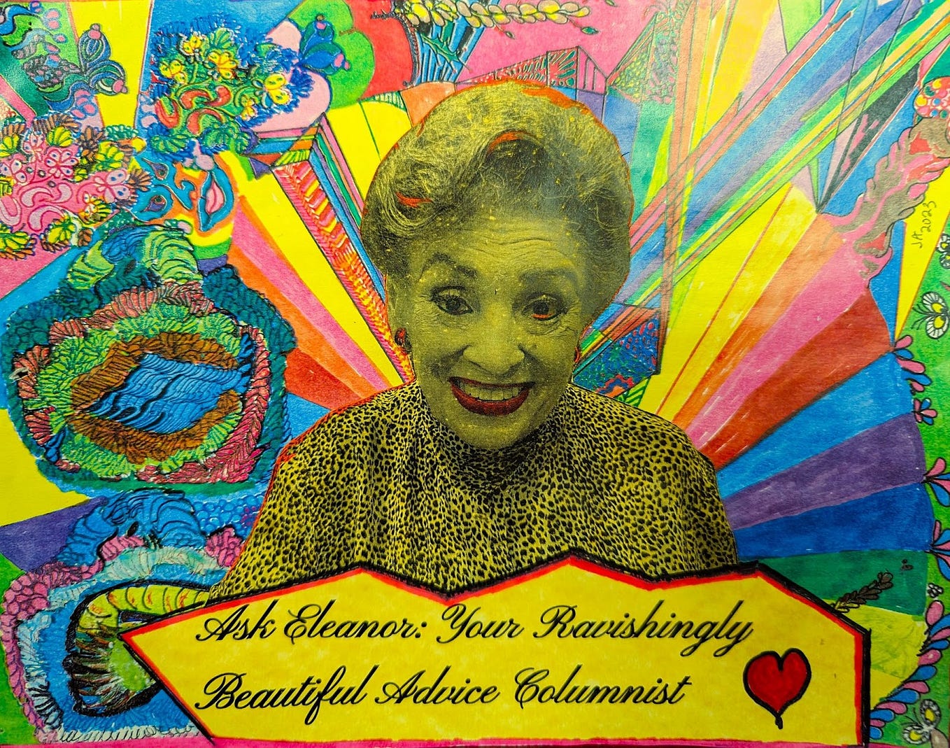 Ask Eleanor, Your Ravishingly Beautiful Advice Columnist. by Joseph