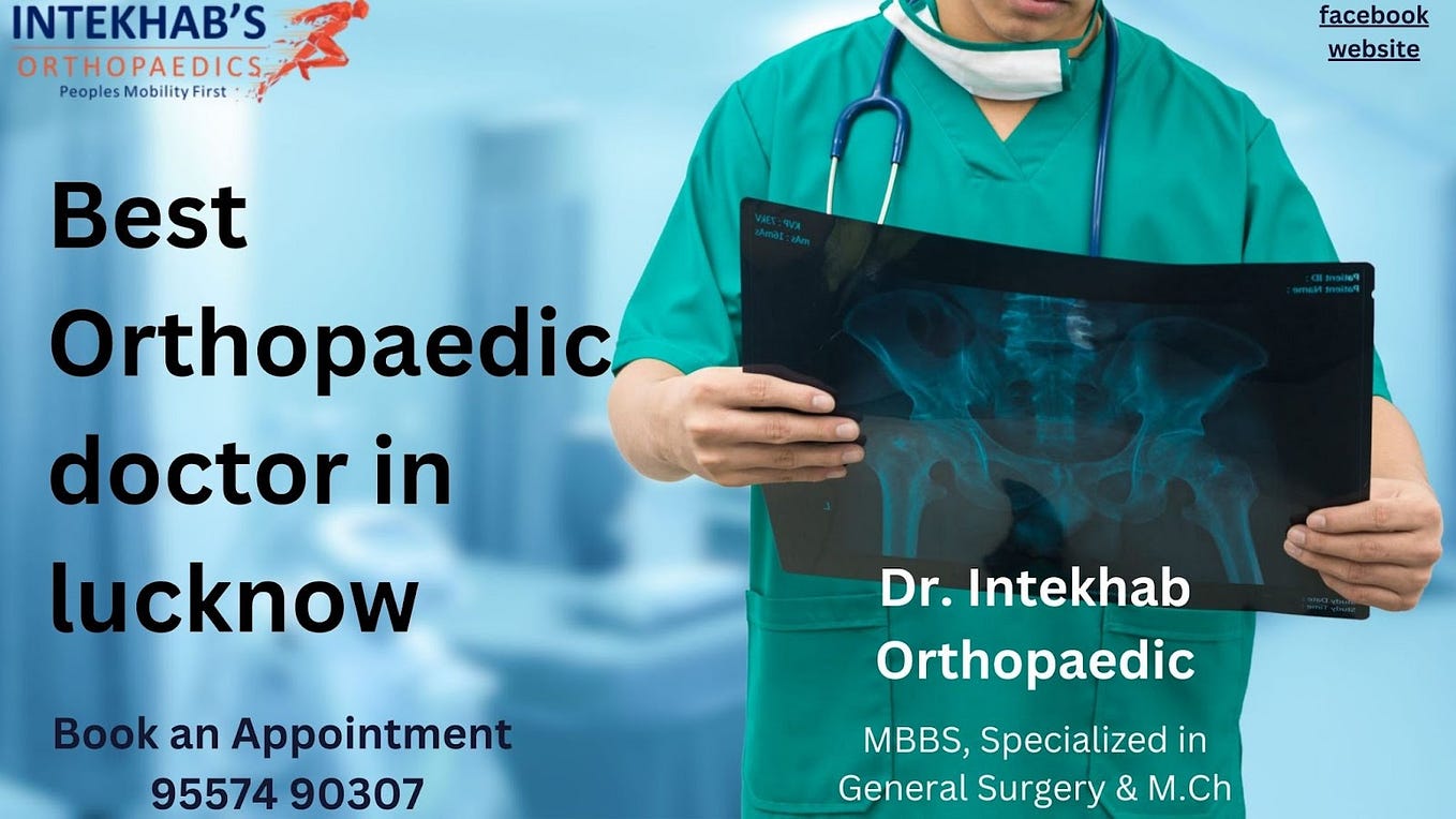 Best knee and hip replacement doctor in lucknow by Intekhab Alam