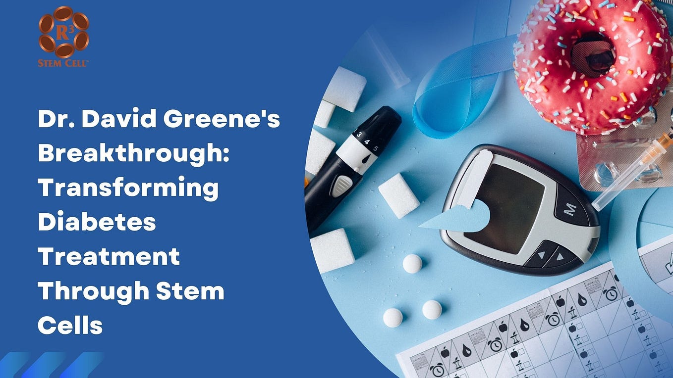 Which Stem Cells Are Best for Treating Diabetes — Dr. David Greene ...