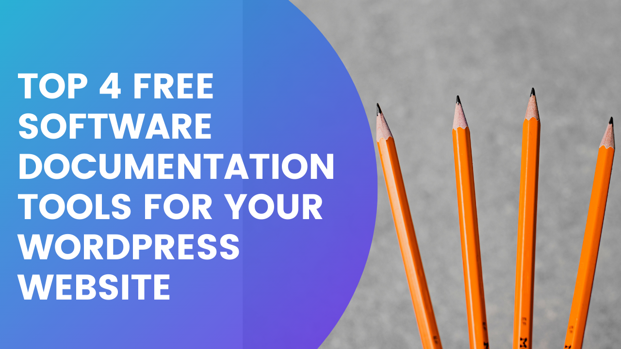 Top 4 Free Software Documentation Tools for your WordPress Website | by  Shruti Kaushik | Medium