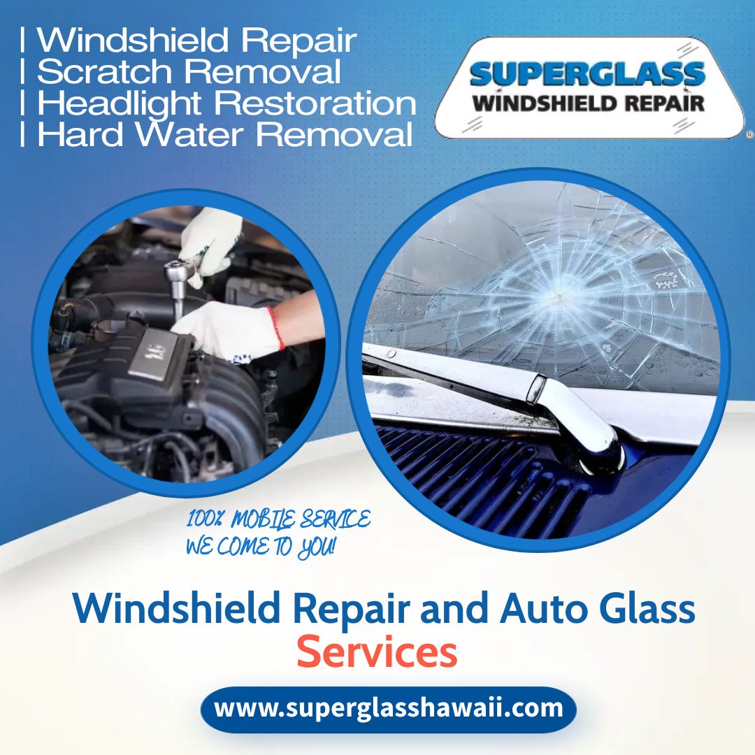 Auto glass Replacement Oahu Superglass Hawaii Need a Professional