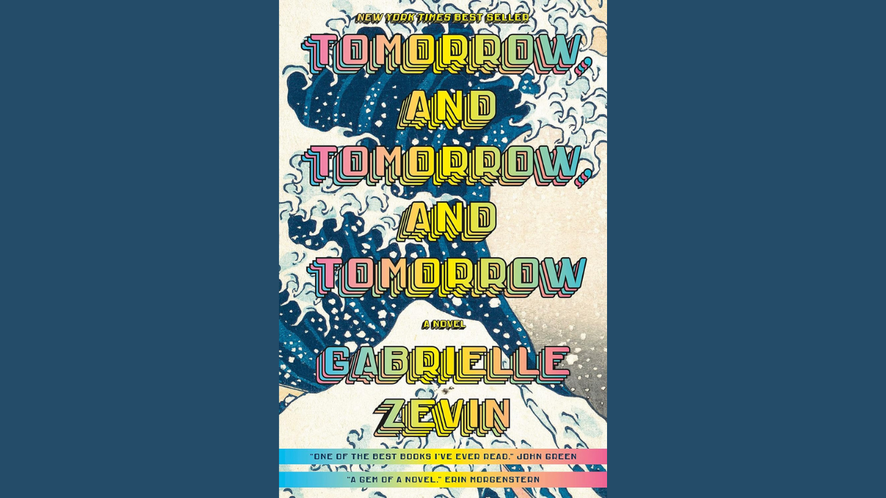 Tomorrow, And Tomorrow, And Tomorrow - By Gabrielle Zevin