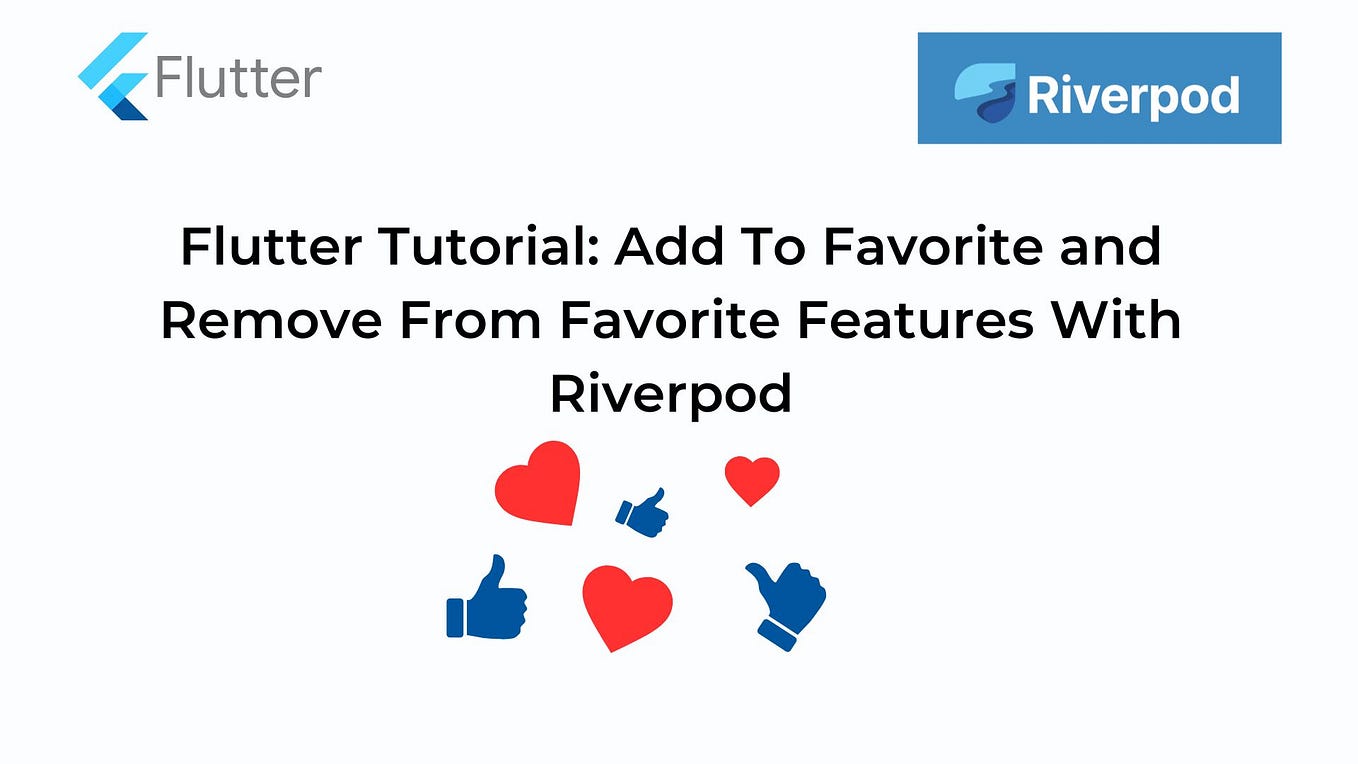 Flutter Tutorial: Add To Favorite and Remove From Favorite With Riverpod