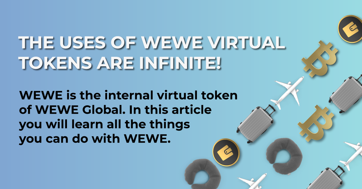 The uses of Wewe virtual tokens are infinite!