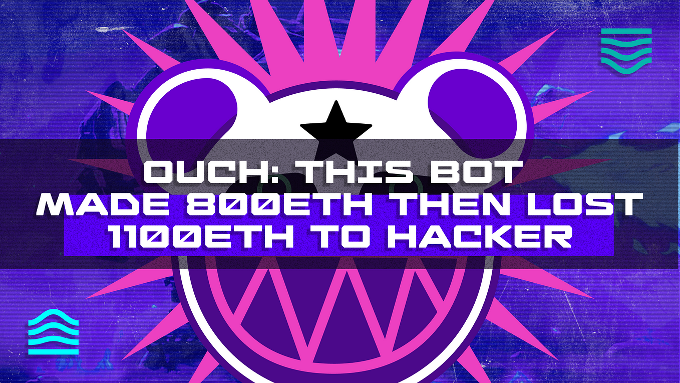 Ouch: this bot made 800ETH then lost 1100ETH to hacker