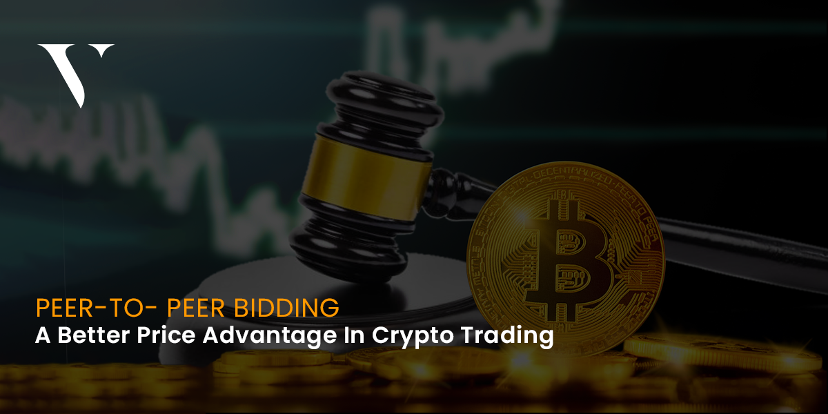 Peer-To-Peer Bidding — A Better Price Advantage In Crypto Trading