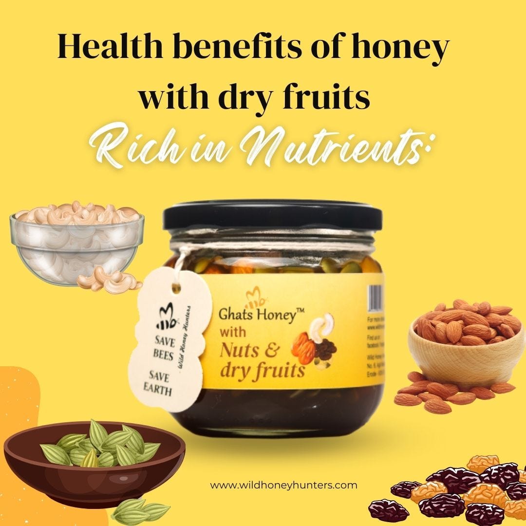 What is Wild honey with Dry fruits and Nuts? and Why honey added with Dry fruits and Nuts? by