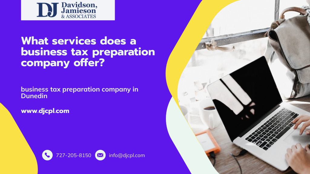 Why do you need a tax and accounting firm in Dunedin? by Davidson