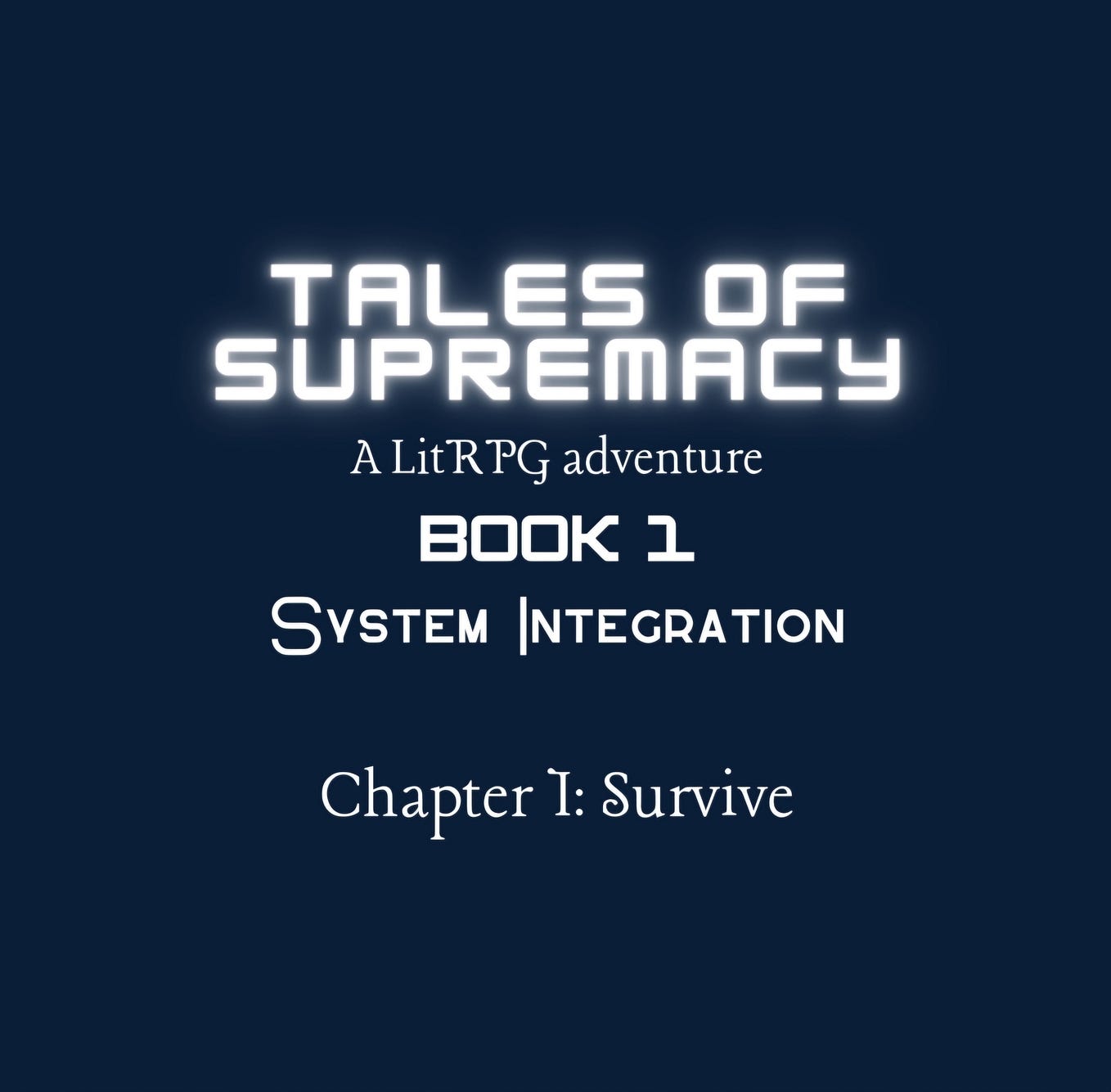 Tales of Supremacy A LitRPG Adventure by Tales Of Supremacy A